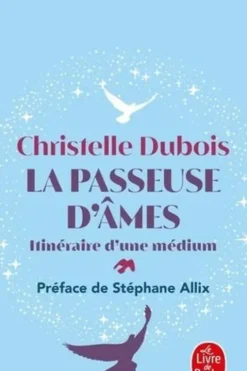 La passeuse d'âmes. Itinéraire d'une médium, Christelle Dubois