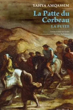 La patte du corbeau. La fuite, Yahya Amqassim
