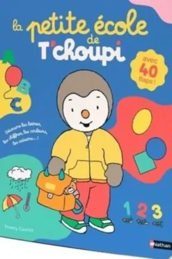 La petite école de T'choupi. Avec 40 flaps, Thierry Courtin