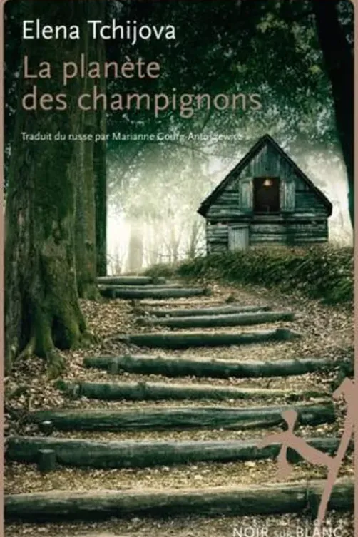 La planète des champignons, Elena Tchijova