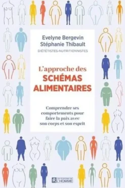L'approche des schémas alimentaires. Comprendre ses comportements pour faire la paix avec son corps et son esprit, Evelyne Bergevin