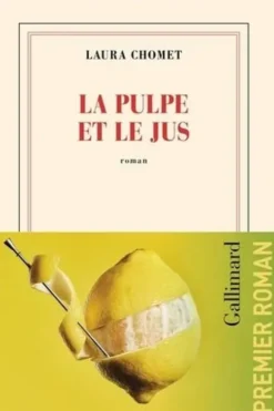 La pulpe et le jus, Laura Chomet