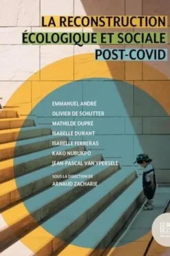 La reconstruction écologique et sociale post-Covid, Arnaud Zacharie