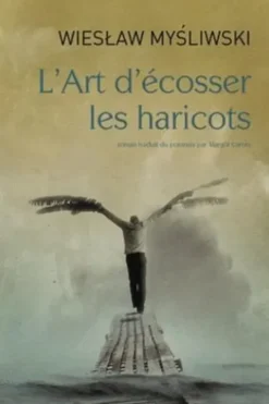 L'Art d'écosser les haricots, Wieslaw Mysliwski