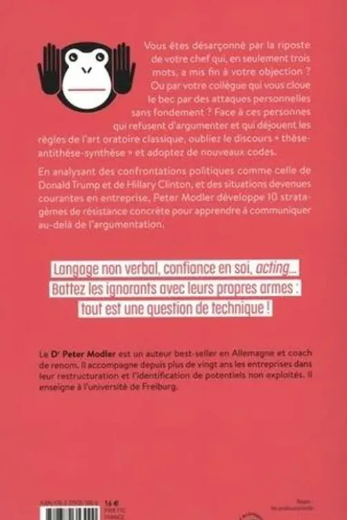 L'art de parler avec des crétins. Si vous ne savez qu'argumenter, vous perdrez, Peter Modler