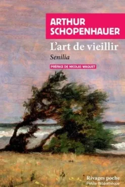 L'art de vieillir. Senilia, Arthur Schopenhauer