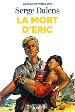 La saga du prince Eric Tome 4 : La mort d'Eric, Serge Dalens