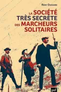 La société très secrète des marcheurs solitaires, Rémy Oudghiri