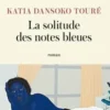 La solitude des notes bleues, Katia Dansoko Touré