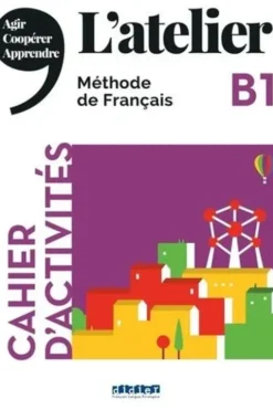 L'atelier B1. Cahier d'activités, avec 1 CD audio MP3, Marie-Noëlle Cocton