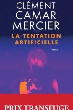 La Tentation artificielle, Clément Camar-Mercier