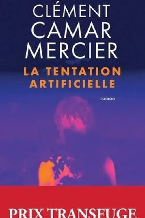 La Tentation artificielle, Clément Camar-Mercier