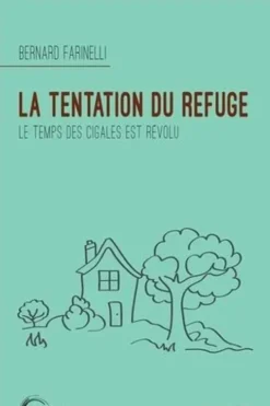 La tentation du refuge, Bernard Farinelli