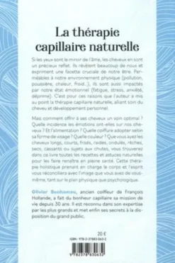 La thérapie capillaire naturelle. Le grand guide pratique pour soigner et entretenir vos cheveux, Olivier Benhamou
