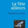 La tête ailleurs, Gwendoline Soublin