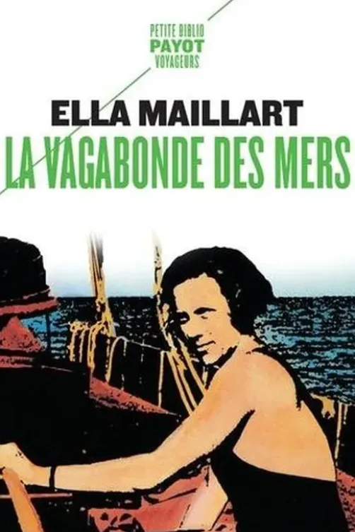 La vagabonde des mers, Ella Maillart