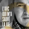 L'AVC qui m'a sauvé la vie, Philippe Meynard