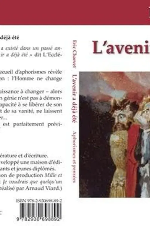 L'avenir a déjà été. Aphorismes et Pensées, Eric Charvet