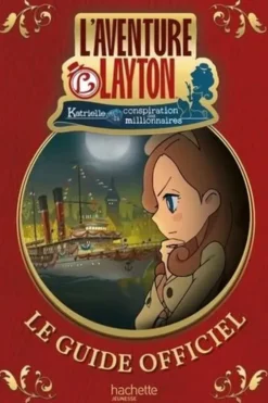 L'aventure Layton. Katrielle et la conspiration des millionnaires - Guide officiel, Julien Hervieux