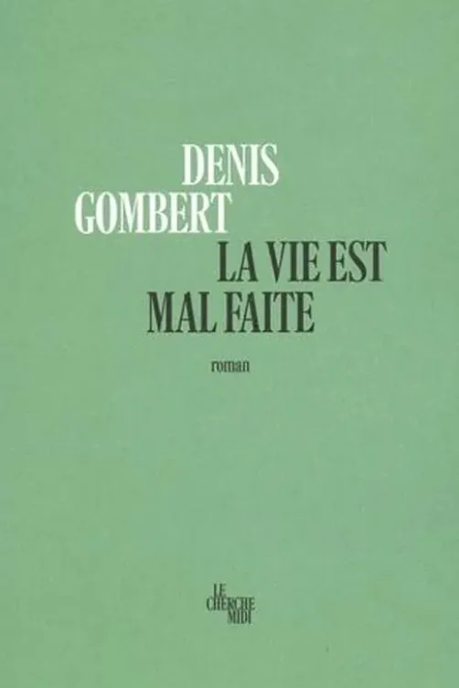 La vie est mal faite, Denis Gombert