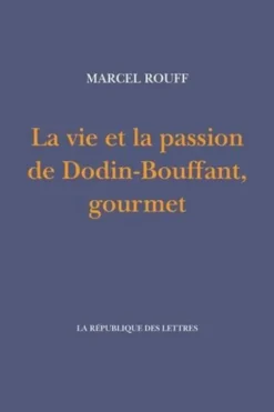 La vie et la passion de Dodin-Bouffant, gourmet, Marcel Rouff
