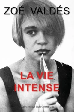 La Vie intense, Zoé Valdés