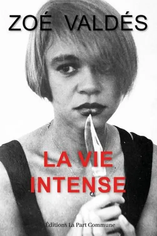 La Vie intense, Zoé Valdés
