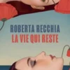 La vie qui reste, Roberta Recchia