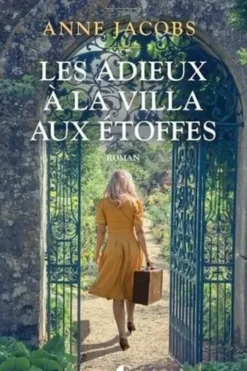 La villa aux étoffes Tome 6 : Les adieux à la villa aux étoffes, Anne Jacobs