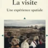 La visite. Une expérience spatiale, Anne Bossé