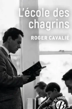 L'école des chagrins, Roger Cavalié