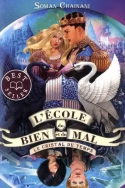 L'école du bien et du mal Tome 5 : Le cristal du temps, Soman Chainani