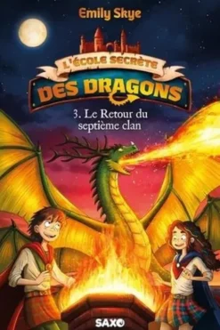 L'école secrète des dragons Tome 3 : Le retour du septième clan, Emily Skye