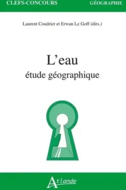 L'eau. Etude géographique, Laurent Coudrier
