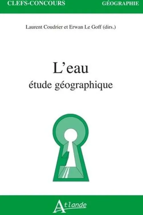 L'eau. Etude géographique, Laurent Coudrier