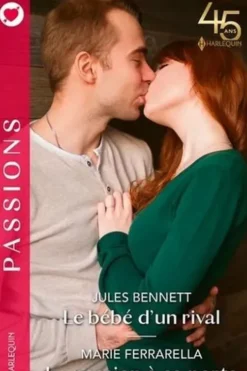 Le bébé d'un rival ; La passion à sa porte, Jules Bennett