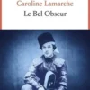 Le Bel Obscur, Caroline Lamarche