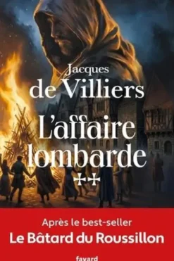 Le bâtard du Roussillon Tome 2 : L'affaire lombarde, Jacques de Villiers