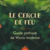Le cercle de feu. Guide pratique de Wicca moderne, Sorita d' Este