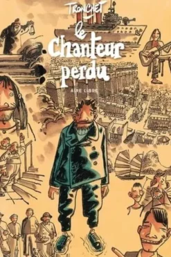 Le chanteur perdu. Edition spéciale en couleurs, Didier Tronchet