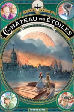Le château des étoiles Tome 6 : L'exposition interplanétaire de 1875, Alex Alice