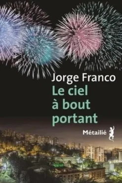 Le ciel à bout portant, Jorge Franco