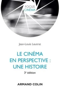 Le cinéma en perspective : une histoire. 3e édition, Jean-Louis Leutrat