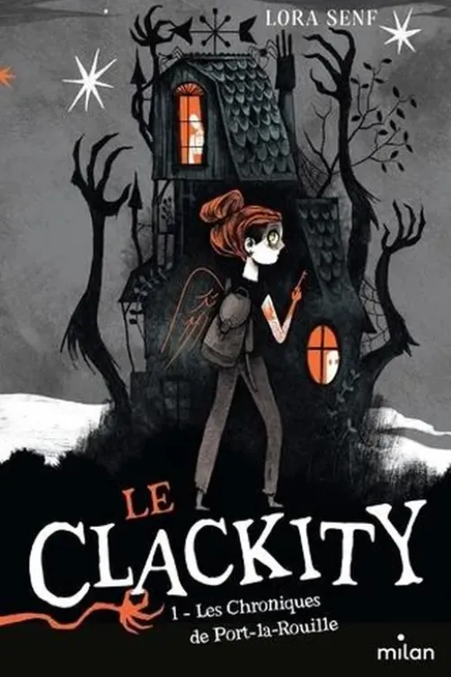 Le Clackity Tome 1 : Les chroniques de Port-la-Rouille, Lora Senf