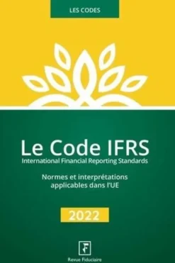 Le code IFRS. Edition 2022, Yves de La Villeguérin