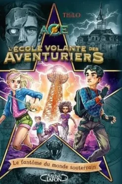 L'Ecole volante des Aventuriers Tome 3 : Le fantôme du mondes souterrain, Thilo