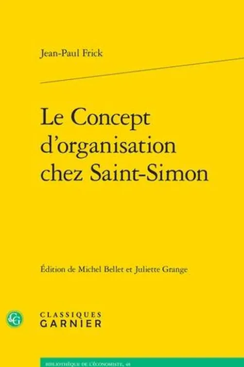 Le concept d'organisation chez Saint-Simon, Jean-Paul Frick