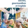 Le Conservatoire des Gourmets. Tome 2, Secrets, gourmandises et trophée, Nancy Guilbert