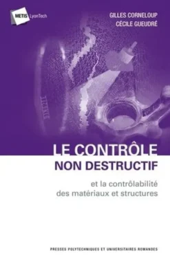 Le contrôle non destructif et la contrôlabilité des matériaux et structures, Gilles Corneloup