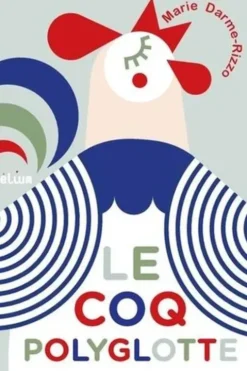 Le coq polyglotte, Marie Darme-Rizzo